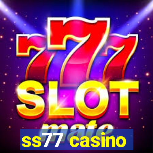 ss77 casino